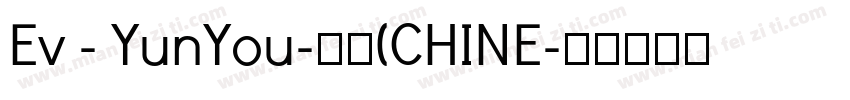 Ev - YunYou-普通(CHINE字体转换